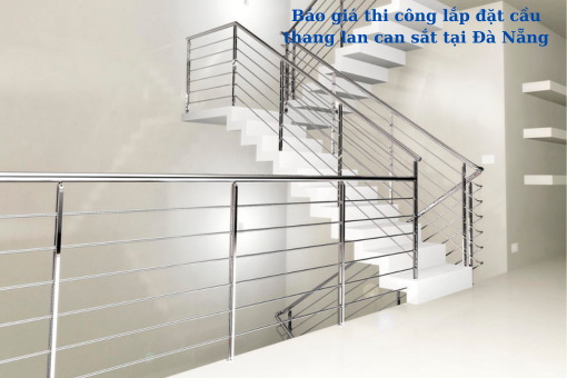 Báo giá thi công cầu thang lan can sắt tại Đà Nẵng